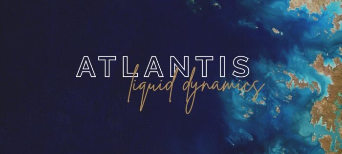 Introducing Atlantis Liquid Dynamics